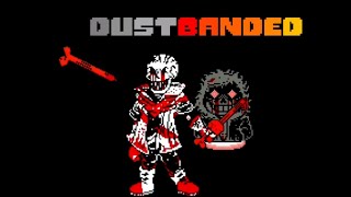 DustBanded Phase 2 - His Anger Is Great But His Appetite Is Much More