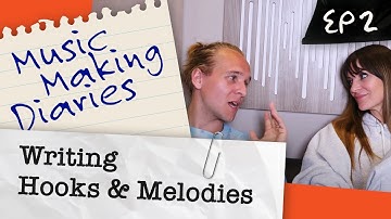 Songwriting: Hooks and Melodies - Music Making Diaries Simon Peyron Ep2