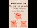 Story Time in French / Raconte-moi une histoire - en français:  Les Trois Petits Cochons Jan 2021