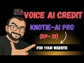 FREE Voice AI CREDIT DROP | Knotie-AI PRO | Knova Agents