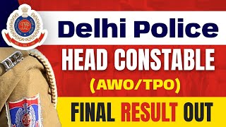 Delhi Police AWO TPO Final Result 2023 OUT | Delhi Police Head Constable AWO TPO Result Kaise Dekhe?