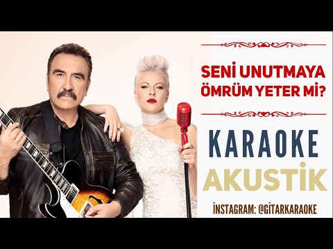 Seni Unutmaya Ömrüm Yeter mi? - Karaoke (Gitar&Piyano)