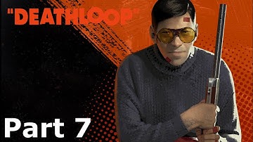 DEATHLOOP PS5 Walkthrough Gameplay Part 7