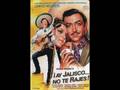 JORGE NEGRETE, AY JALISCO NO TE RAJES (1941)