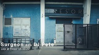 Surgeon b2b DJ Pete | Live at Tresor - Oct. 15 2022