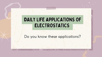 Applications of Electrostatics || static charges || daily life applications