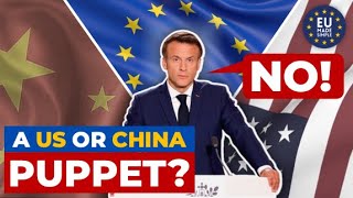 The EU CANNOT Become a Puppet of China or the US - Macron's Plan Explained