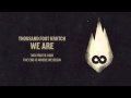 Thousand Foot Krutch: We Are (Official Audio)