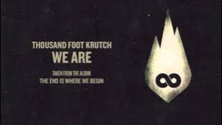 Thousand Foot Krutch: We Are