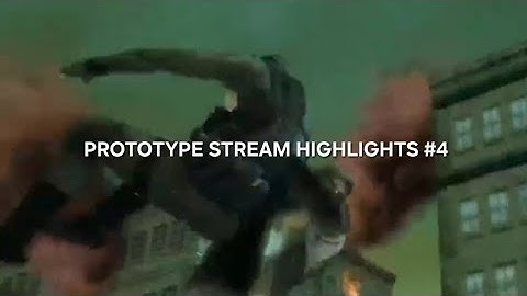 PROTOTYPE STREAM HIGHLIGHTS #4