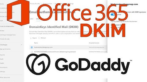 Enable DKIM on Godaddy Microsoft Office 365