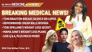 Toni Braxton's Lupus, Lead Poisoning Nightmare, Diet Bombshells & More!