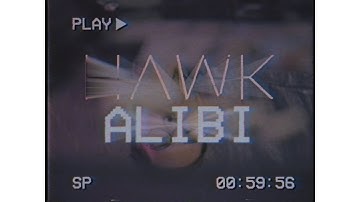 HAWK - Alibi (Official Music Video)