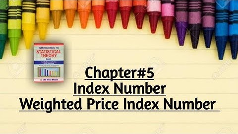 Weighted Index Number By Sher Muhammad Chaudhry |Chapter#5 | Index Number