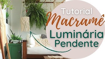 Como fazer Pendente de MACRAMÊ e uma dica de como fazer a estrutura da luminária com argolas.