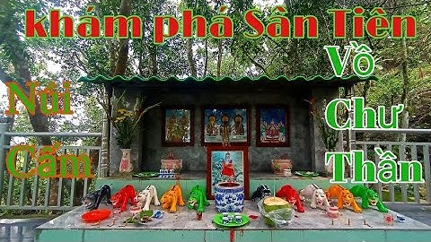 Khám phá Sân Tiên ở Vồ Chư Thần Núi Cấm