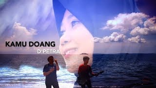 D'PETRA - KAMU DOANG ( VIDEO CLIP) - POP MELAYU SASAK 2019