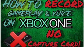 How To: Record Xbox One Gameplay *WITH* Voice NO CAPTURE CARD! - 2019