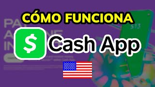 🤔 ¿Qué es y Cómo Funciona CASH APP en Estados Unidos?