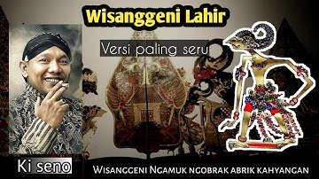 Wisanggeni Lahir (full tanpa goro2) Ki Seno Nugroho