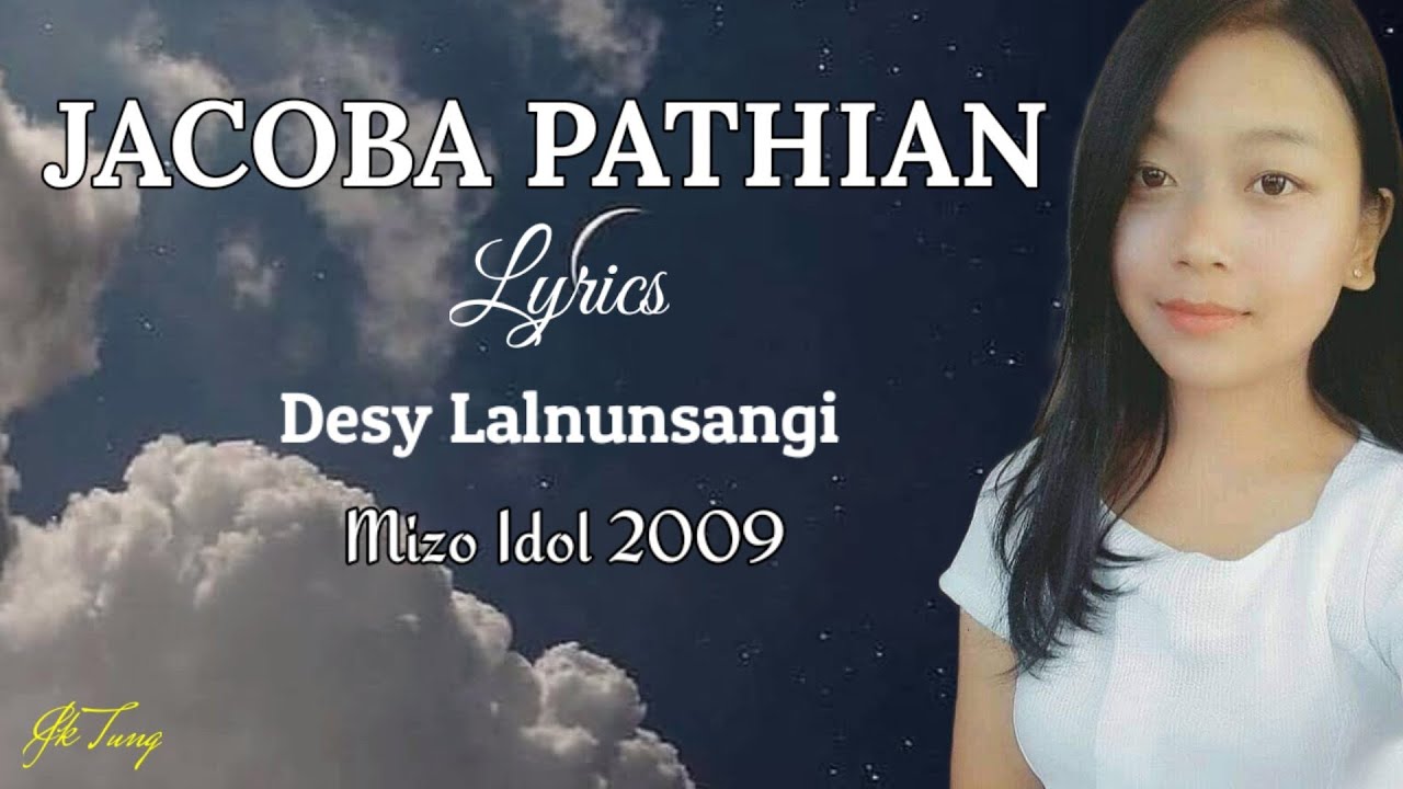 Desy Lalnunsangi  Jacoba Pathian Lyrics   Mizo Idol 2009  KanVaNgaiEm  RIP