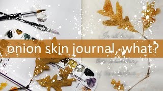 Onion Skin Journal, What is it?
