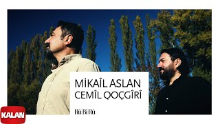 Mikaîl Aslan & Cemîl Qoçgîrî - Rû Bi Rû  I Rû Bi Rû ©2023 Kalan Müzik Resimi