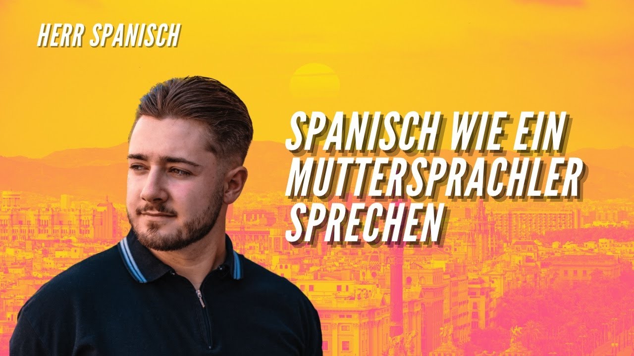 Sprichst Du Spanisch Auf Spanisch So sprichst du Spanisch wie ein Muttersprachler - YouTube