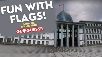 GeoGuessr - Fun with Flags!  Game #5  - NO MOVING [PLAY ALONG] | Ep. 342