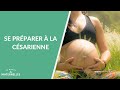 Se préparer à la césarienne - La Maison des maternelles #LMDM