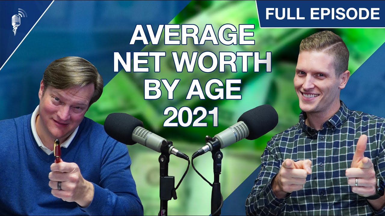 Average Net Worth By Age In 2021!