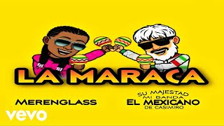 Merenglass Grupo & Su Majestad Mi Banda el Mexicano de Casimiro Zamudio - La Maraca