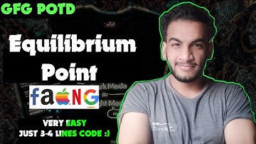 Equilibrium Point | gfg potd | 14-01-25 | GFG Problem of the day