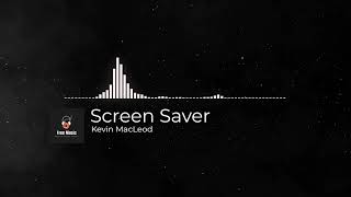 Copyright Free Music | Screen Saver | Kevin MacLeod