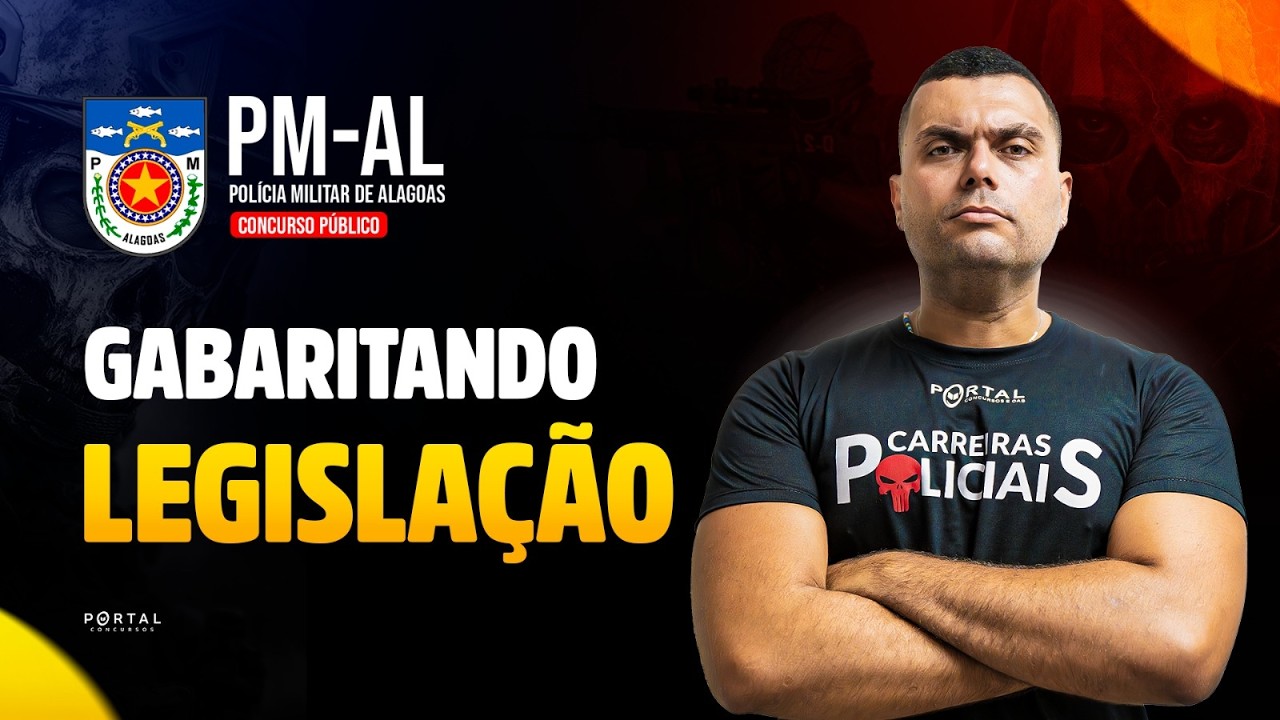 CONCURSO POLÍCIA MILITAR/AL: Gabaritando Legislação Pm/AL | Com o Profº. Caynã Gazele