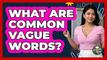 What Are Common Vague Words?