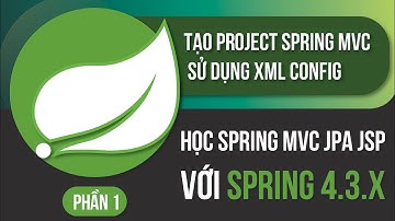 Học lập trình java spring mvc jpa jsp với spring 4.3.x - Tạo project spring mvc XML config phần 1