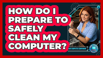 How Do I Prepare To Safely Clean My Computer?