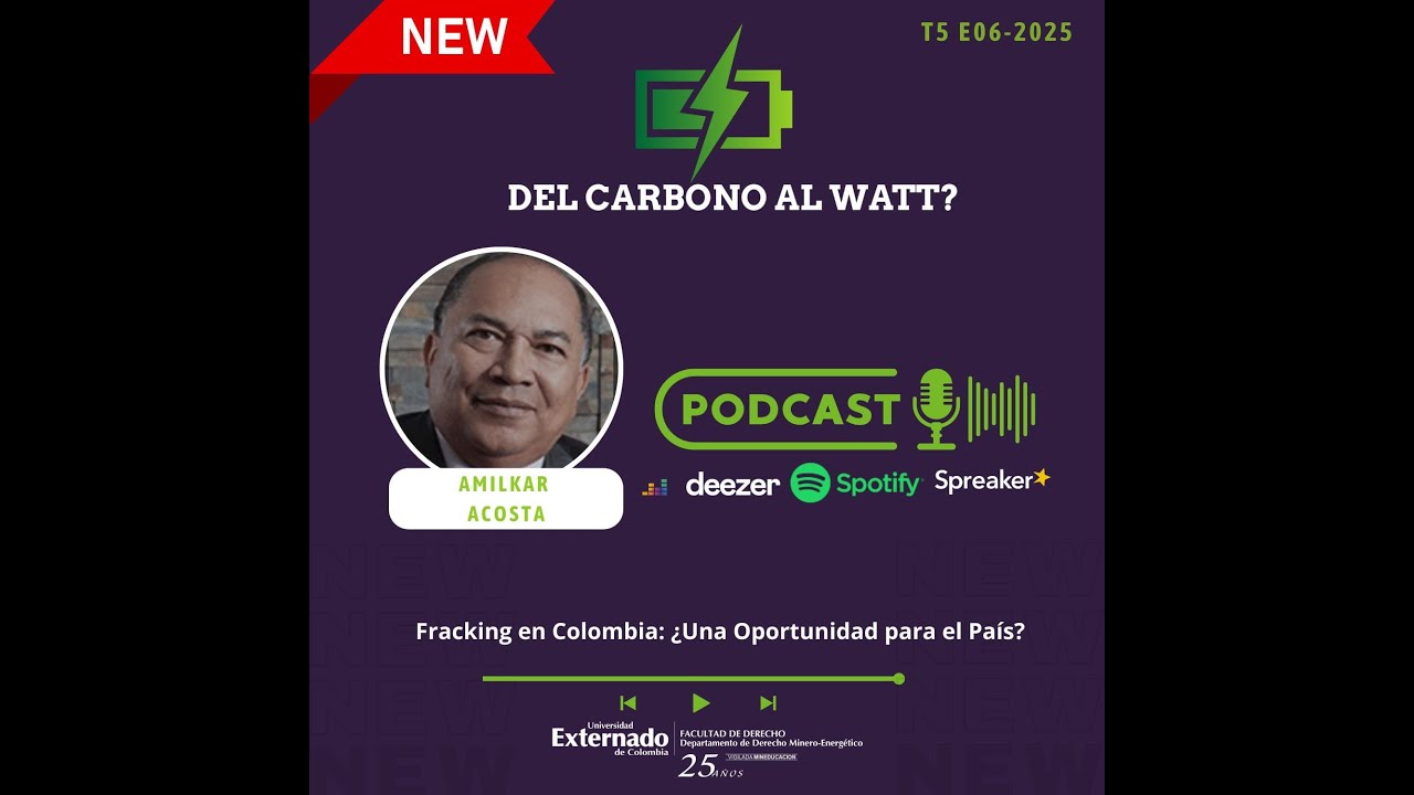 T5E6 Fracking en Colombia: ¿Una Oportunidad para el País?