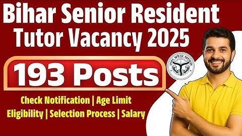 BCECE Bihar Senior Resident Tutor Vacancy 2025 ll 193 पदों पर भर्ती शुरू, ऐसे करें ऑनलाइन आवेदन
