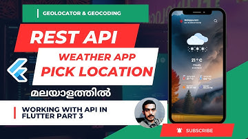 FLUTTER | REST API | Working with API in Flutter Part 3 | Location |മലയാളത്തിൽ പഠിക്കാം 🔥#flutter