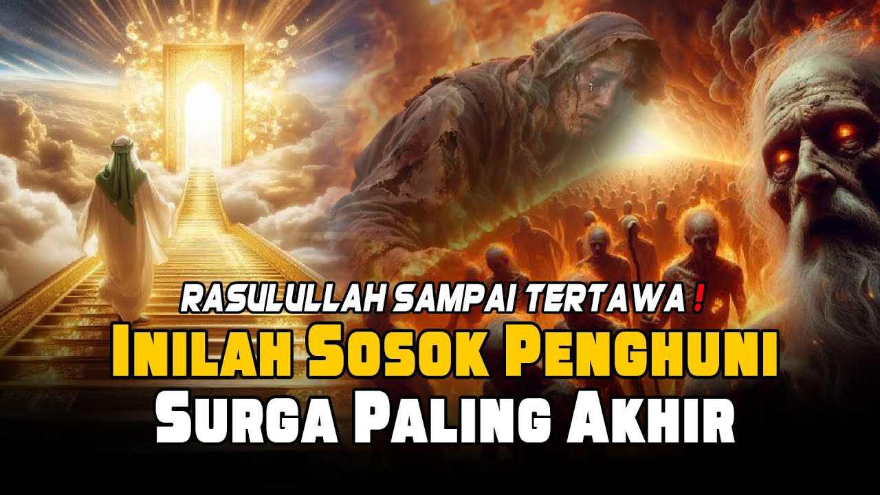 Kisah Nyata! Lelaki Paling Akhir Masuk Surga, Rasulullah ﷺ Sampai Tertawa