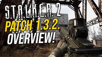 STALKER 2 PATCH 1.3.2 Overview & Story Fixes!