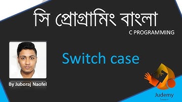 8. C programming : switch case statement- Judemy Bangla