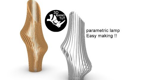 PARAMETRIC LAMP RHINOCEROS 3D _ GRASSHOPPER _ DỰNG MỘT ĐÈN BÀN PARAMETRIC TRONG RHINO GRASSHOPPER