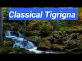 Classical Tigrigna With Peaceful Melodies For Soul Nature ßè ßêïßê ßè ßêì ßëÁßîìßê ßèøßìí ßê ßêïßêøßïè ßï ßêøßë ßëÁ ßèòßèÉßììßê Classical Tigrigna With Peaceful Melodies For Soul Nature ßè ßêïßê ßè ßêì ßëÁßîìßê ßèøßìí ßê ßêïßêøßïè ßï ßêøßë ßëÁ ßèòßèÉßììßê