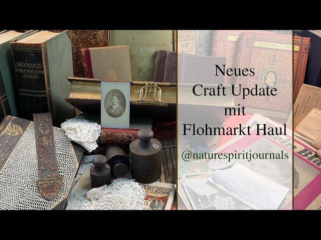 Neues Craft Update mit Flohmarkt Haul fürs Junk Journal class=