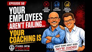 Fixed Ops Focus | Your Employees Aren't Failing. Your Coaching Is  -Ep#58