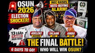 OSUN 2026: INEC Raises Vote-Buying Alarm as Adeleke, AMBO and Salaam Enter Final Battle