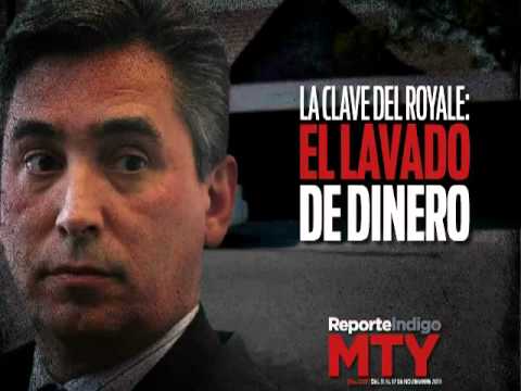 Reporte Indigo Monterrey 253 - La clave del royale: el lavado de dinero